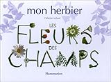 Mon herbier : Les Fleurs des champs by 