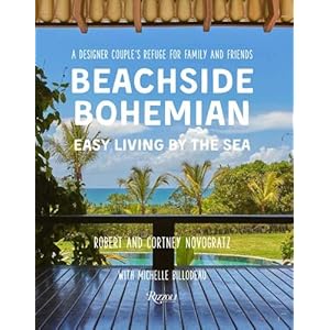 Beachside Bohemian: Easy Living By the Sea - A Designer Couple's Refuge for Family and Friends