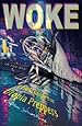 Woke: A Field Guide For Utopia Preppers
