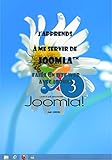 Image de J’apprends à me servir de Joomla 3: Créer un site Web avec Joomla v3.x (French Edition)