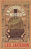 Front cover for the book A Metropolitan Murder by Lee Jackson
