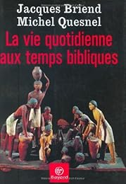 La  vie quotidienne aux temps bibliques