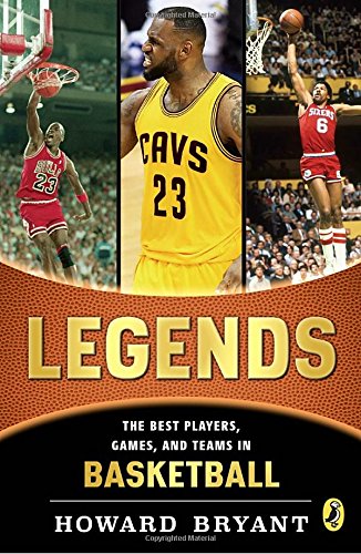 Legends: The Best Players, Games, and Teams in Basketball (Legends: Best Players, Games, & Teams)
