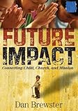 Future Impact: Connection Child, Church, and Mission by