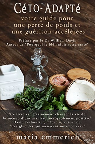 [F.r.e.e] Céto-Adapté: Votre guide pour une perte de poids et une guérison accélérées (French Edition)<br />P.P.T