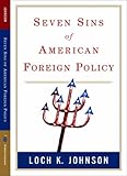 Seven Sins of American Foreign Policy (Great Questions in Politics Series)