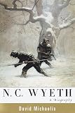 N. C. Wyeth: A Biography by David Michaelis