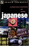 Teach Yourself Japanese Complete Course, Ballhatchet, Helen and Kaiser, Stefan, 0071384375