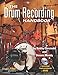 The Drum Recording Handbook (Technical Reference) by 