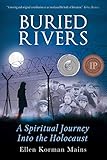 Buried Rivers: A Spiritual Journey into the Holocaust by Ellen Korman Mains, Richard Reoch