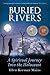 Buried Rivers: A Spiritual Journey into the Holocaust by Ellen Korman Mains, Richard Reoch