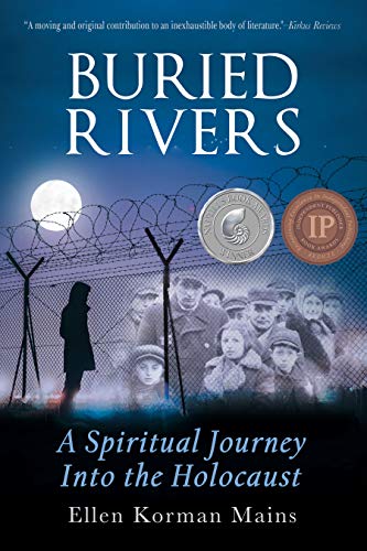 Buried Rivers: A Spiritual Journey into the Holocaust by Ellen Korman Mains