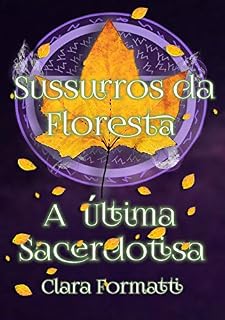 Livro Sussurros da Floresta: A última sacerdotisa