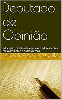 Livro Deputado de Opinião: educação, direitos de crianças e adolescentes, meio ambiente e outros temas