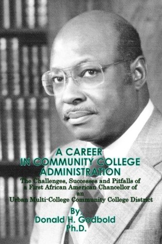 A Career in Community College Administration: The Challenges, Successes and Pitfalls of a First African American Chancellor of an Urban Multi-College Community College District