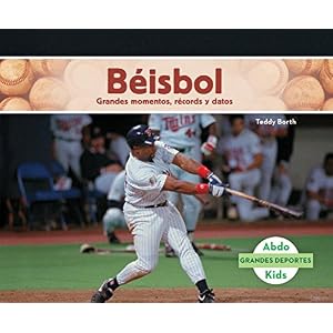 Beisbol: Grandes Momentos, Records Y Datos / Great Moments, Records, and Facts (Grandes Deportes /Great Sports) (Spanish Edition)
