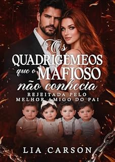 Livro Os Quadrigêmeos que o Mafioso não Conhecia: Rejeitada pelo Melhor Amigo do Pai