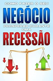 Livro Como fazer o seu negócio prosperar durante uma recessão