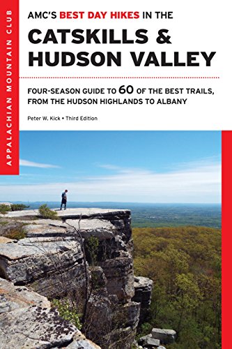 Download AMC's Best Day Hikes in the Catskills and Hudson Valley: Four-Season Guide to 60 of the Best Trails, from the Hudson Highlands to Albany Download AMC's Best Day Hikes in the Catskills and Hudson Valley: Four-Season Guide to 60 of the Best Trails, from the Hudson Highlands to Albany