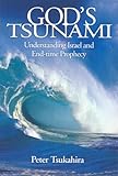 God's Tsunami: Understanding Israel and End-Time Prophecy by