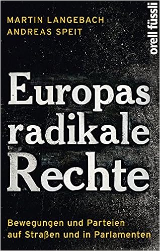 Europas Radikale Rechte Bewegungen Und Parteien Auf Strassen Und In Parlamenten Amazon De Langebach Martin Speit Andreas Bucher