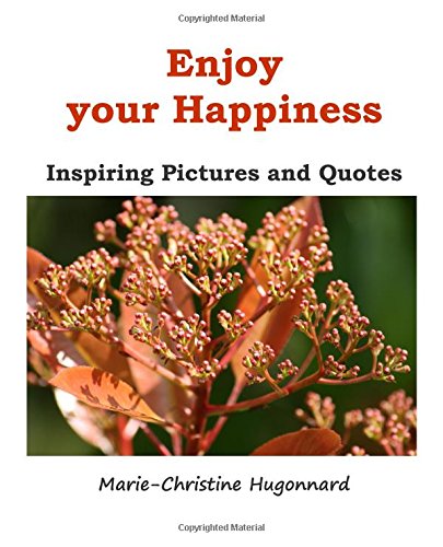 Enjoy your Happiness: Inspiring pictures and quotes