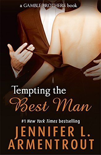 Tempting The Best Man Gamble Brothers Book One By Jennifer L Armentrout 2015 08 13 Jennifer L Armentrout Amazon Com Books