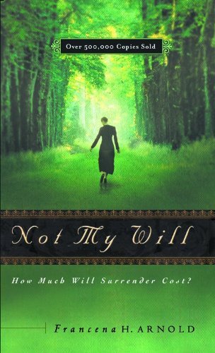 Not My Will: How Much Will Surrender Cost? by Francena H. Arnold