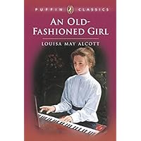 An Old-Fashioned Girl (Puffin Classics)