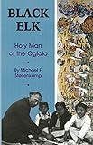 Black Elk: Holy Man of the Oglala by Steltenkamp