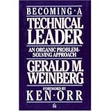 Becoming a Technical Leader: An Organic Problem-Solving Approach