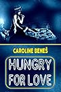 Hungry for Love [Erotica Comedic Lovestory Sex Straight Exhibitionist XXX Massage Female Butler]