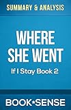 Summary & Analysis | Where She Went (If I Stay, Book 2)