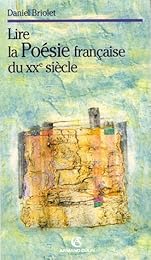 Lire la poésie française du XXe siècle