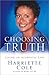 Choosing Truth: Living an Authentic Life - Book by Harriette Cole