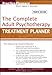 The Complete Adult Psychotherapy Treatment Planner
