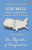 The Republic of Imagination: A Life in Books