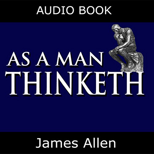 As a Man Thinketh by James Allen
