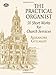 The Practical Organist: 50 Short Works for Church Services (Dover Music for Organ)