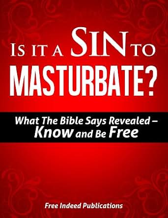 Is It A Sin To Masturbate? What The Bible Says Revealed - Know And Be