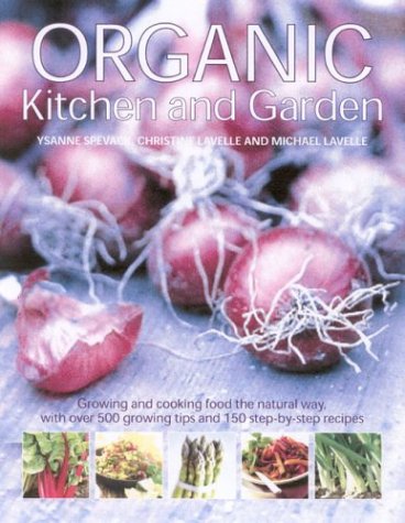 Organic Kitchen and Garden by Ysanne Spevack