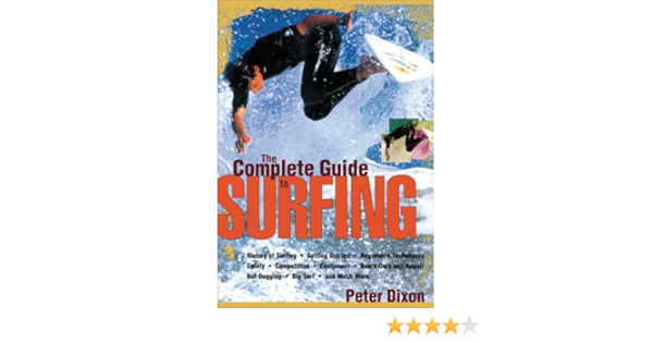The Complete Guide to Surfing: Amazon.es: Dixon, Peter ...