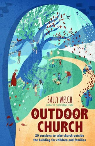 Outdoor Church: 20 sessions to take church outside the building for children and families