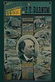 Selected Letters of P. T. Barnum by P. T. Barnum, A. H. Saxon