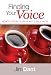 Finding Your Voice: How to Speak Your Heart's True Faith by 