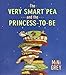 The Very Smart Pea and the Princess-to-be