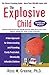 The Explosive Child: A New Approach for Understanding and Parenting Easily Frustrated, Chronically Inflexible Children