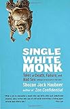 Single White Monk: Tales of Death, Failure, and Bad Sex (Although Not Necessarily in that Order)