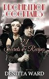Prohibition Cocktails: 21 Secrets & Recipes (Somewhere Series) by Denitta Ward