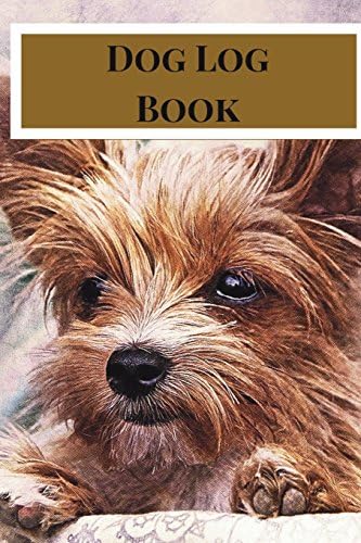 Dog Log Book: Dog Record Book, Pet Organizer, Health & Wellness Log For Dogs, Dog Vaccination Record Book, A Dog Journal. Cute Theme Paperback – 25 July 2018